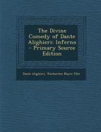 The Divine Comedy of Dante Alighieri: Inferno di Dante Alighieri, Warburton Mayer Pike edito da Nabu Press