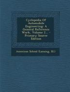 Cyclopedia of Automobile Engineering: A General Reference Work, Volume 2... - Primary Source Edition edito da Nabu Press