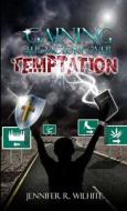 Gaining The Victory Over Temptation di Jennifer Wilhite edito da Lulu.com
