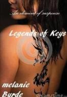 Legends Of Keys di Melanie Byrde edito da Lulu.com