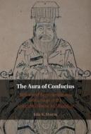 The Aura Of Confucius di Julia K. Murray edito da Cambridge University Press