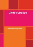 Diritto Pubblico di Pasquale Spagnoletti edito da Lulu.com