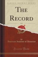 The Record, Vol. 2 (classic Reprint) di American Institute of Actuaries edito da Forgotten Books