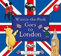 Winnie-the-pooh Goes To London di Jane Riordan edito da Egmont Uk Ltd