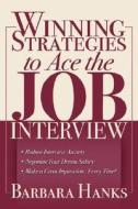 Winning Strategies To Ace The Job Interview di Barbara Hanks edito da Outskirts Press