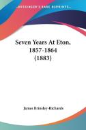Seven Years at Eton, 1857-1864 (1883) edito da Kessinger Publishing
