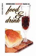 Knowledge Blaster! Guide to Food and Drink di Yucca Road Productions edito da Createspace