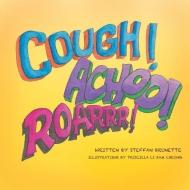 Cough, Achoo, and Roar! di Steffan Brunette edito da Inspiring Voices