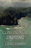 Continental Drifting di Craig Faanes edito da America Star Books