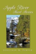 APPLE  RIVER SHORT  STORIES di Jonathan M. Purver edito da AuthorHouse