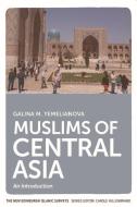 Muslims of Central Asia di Galina Yemelianova edito da Edinburgh University Press