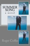 Summer Song di Roger G. Coffin edito da Createspace