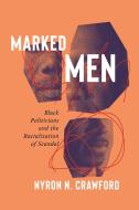 Marked Men di Nyron N. Crawford edito da New York University Press