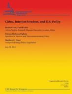 China, Internet Freedom, and U.S. Policy di Thomas Lum, Patricia Moloney Figliola, Matthew C. Weed edito da Createspace