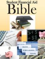 Student Financial Aid Bible di U. S. Department of Education edito da Createspace