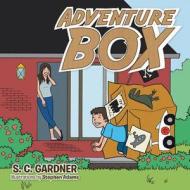 Adventure Box di S C Gardner edito da Authorhouse