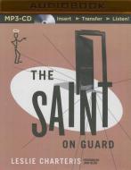 The Saint on Guard di Leslie Charteris edito da Audible Studios on Brilliance