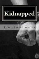 Kidnapped di Robert Louis Stevenson edito da Createspace Independent Publishing Platform