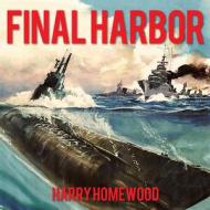 Final Harbor di Harry Homewood edito da Tantor Audio