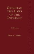 Gringras: The Laws of the Internet di Paul Lambert edito da Bloomsbury Publishing PLC