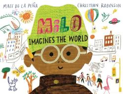 Milo Imagines The World di Matt de la Pena edito da Pan Macmillan