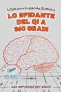 Lo sfidante del QI a 360 gradi | Libro cerca-parola Sudoku | 240 rompicapi per adulti di Speedy Publishing edito da Speedy Publishing