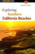 Exploring Southern California Beaches di David Crowell edito da Rowman & Littlefield