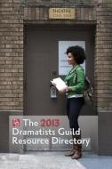 The Dramatists Guild Resource Directory: The Writers Guide to the Theatrical Marketplace edito da Focus Publishing/R. Pullins Company