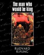The Man Who Would Be King di Rudyard Kipling, Kipling Rudyard Kipling edito da STANDARD PUBN INC