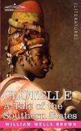 Clotelle or a Tale of Southern States di William Wells Brown edito da Cosimo Classics