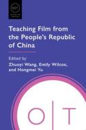 Teaching Film from the People's Republic of China edito da MODERN LANGUAGE ASSN OF AMER