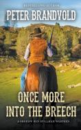 Once More Into The Breech (A Sheriff Ben Stillman Western) di Peter Brandvold edito da Wolfpack Publishing LLC