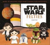 Star Wars Felties di Aimee Ray edito da Octopus Publishing Group