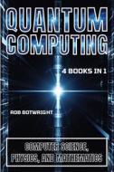 Quantum Computing di Rob Botwright edito da Pastor Publishing Ltd