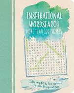 Inspirational Wordsearch: More Than 100 Puzzles di Eric Saunders edito da ARCTURUS PUB