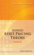 Advanced Asset Pricing Theory di Chenghu Ma edito da IMPERIAL COLLEGE PRESS