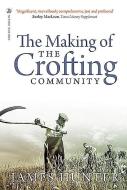 The Making of the Crofting Community di James Hunter edito da Birlinn General