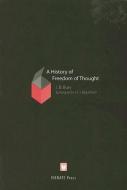 History of Freedom of Thought di John Bagnell Bury edito da INTL DEBATE EDUCATION ASSN
