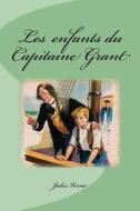 Les Enfants Du Capitaine Grant di Jules Verne edito da Createspace Independent Publishing Platform