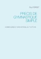 Précis de Gymnastique simple di Guy Forget edito da Books on Demand