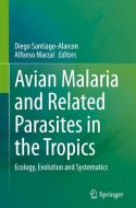 Avian Malaria and Related Parasites in the Tropics edito da Springer International Publishing