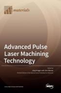 Advanced Pulse Laser Machining Technology edito da MDPI AG