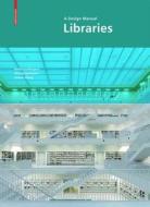 Libraries a Design Manual di Nolan Lushington, Wolfgang Rudorf, Liliane Wong edito da Birkhauser