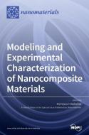 Modeling and Experimental Characterization of Nanocomposite Materials edito da MDPI AG