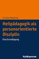 Heilpädagogik als personorientierte Disziplin di Christian Wevelsiep edito da Kohlhammer W.