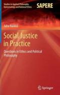 Social Justice in Practice di Juha Räikkä edito da Springer-Verlag GmbH