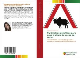 Parâmetros genéticos para peso e altura de vacas de corte di Juliana Varchaki Portes edito da Novas Edições Acadêmicas