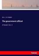 The government official di Mrs. J. H. Riddell edito da hansebooks