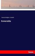 Esmeralda di Frances Hodgson Burnett edito da hansebooks