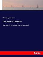 The Animal Creation di Thomas Rymer Jones edito da hansebooks